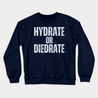 Hydrate Or Diedrate Crewneck Sweatshirt